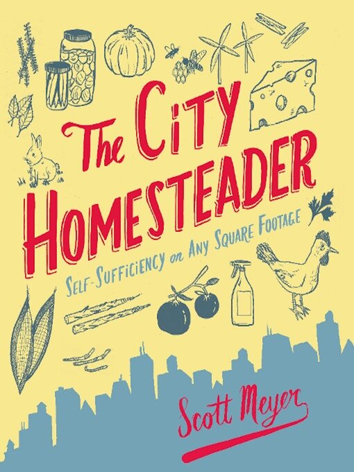 Title details for The City Homesteader by Scott Meyer - Available